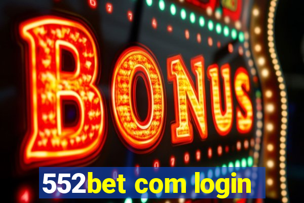 552bet com login